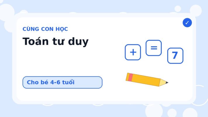 Toán Tư Duy Cho Bé 4-6 Tuổi