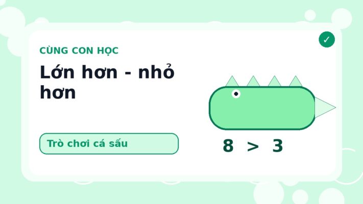 Dạy Bé So Sánh Lớn Hơn Nhỏ Hơn