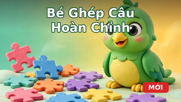 Bé Ghép Câu Hoàn Chỉnh